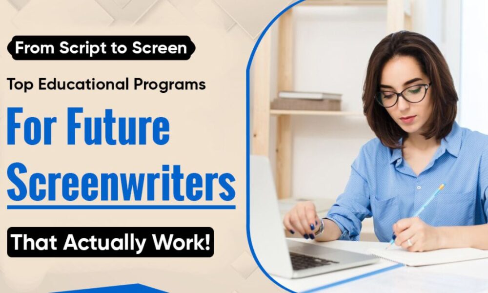 From Script to Screen: Top Educational Programs for Future ...